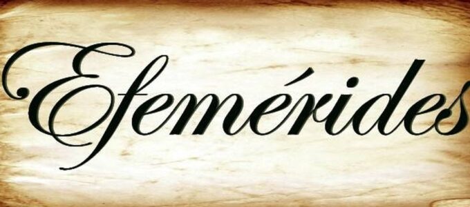 Efemérides de la semana…
